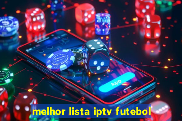 melhor lista iptv futebol